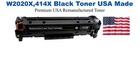 W2020X,414X High Yield Black Premium USA Remanufactured Brand Toner
